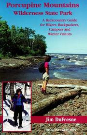 Cover of: Porcupine Mountains: Wilderness State Park, A Backcountry Guide for Hikers, Backpackers, Campers, and Winter Visitors