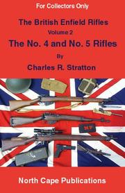 Cover of: British Enfield Rifles, Lee-Enfield No. 4 and No. 5 Rifles, Vol. 2 (For Collectors Only) by Charles R. Stratton