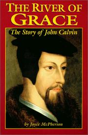 Cover of: The River of Grace: The Story of John Calvin