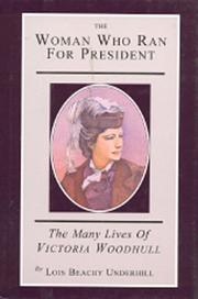 The woman who ran for president by Lois Beachy Underhill