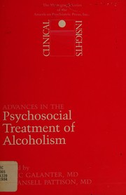 Cover of: Advances in the psychosocial treatment of alcoholism by edited by Marc Galanter, E. Mansell Pattison.