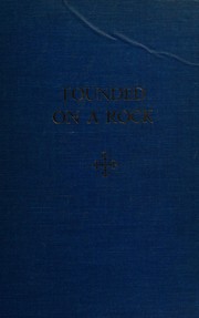 Cover of: Founded on a rock: a history of the Catholic Church.