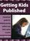 Cover of: Getting Kids Published