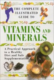 Cover of: The Complete Illustrated Guide to Vitamins and Minerals (Complete Illustrated Guides)