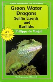 Cover of: Green Water Dragons, Sailfin Lizards and Basilisks (General Care and Maintenance of Series)