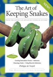 Cover of: The art of keeping snakes: from the experts at Advanced Vivarium Systems