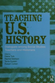 Cover of: Teaching U.S. history: dialogues among social studies teachers and historians