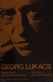 Cover of: Georg Lukacs- History and Class Consciousness (Studies in Marxist Dialectics) by György Lukács