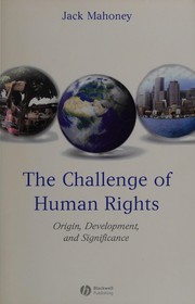 Cover of: The challenge of human rights: origin, development, and significance