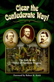 Cover of: Clear the Confederate Way!: The Irish in the Army of Northern Virginia