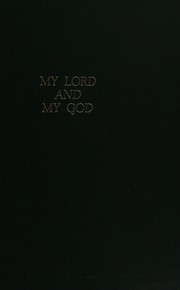 Cover of: My Lord and my God: essays on modern religion, the Bible, and Emanuel Swedenborg.