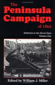 Cover of: The Peninsula Campaign Of 1862 Yorktown To The Seven Days, Vol. 1 (Campaign Chronicles Series) by Miller, William J.