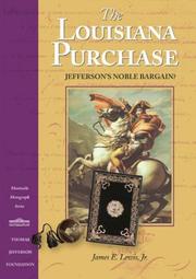 Cover of: The Louisiana Purchase: Jefferson's Noble Bargain? (Monticello Monograph Series, Distributed for the Thomas Jefferson Foundation)