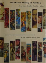 Cover of: The picture history of painting, from cave painting to modern times by H. W. Janson