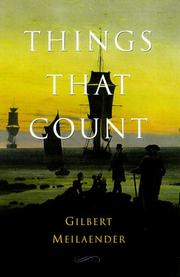 Cover of: Things that count by Gilbert Meilaender