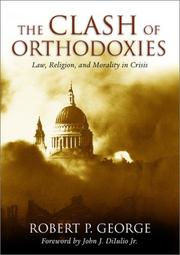 Cover of: Clash Of Orthodoxies by Robert P. George