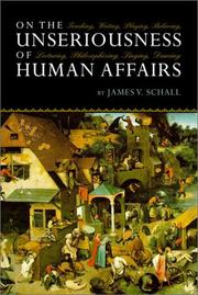 Cover of: On the Unseriousness of Human Affairs by James V. Schall, James V. Schall