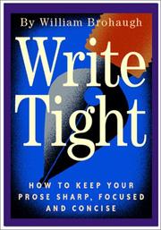 Cover of: Write tight: how to keep your prose sharp, focused, and concise
