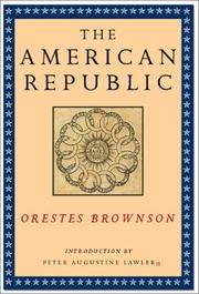 Cover of: The American Republic (Orestes A. Brownson: Works in Political Philosophy)