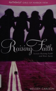 Cover of: Raising faith by Melody Carlson