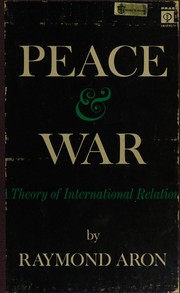 Cover of: Peace and war: a theory of international relations.