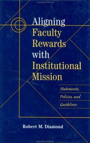 Cover of: Aligning faculty rewards with institutional mission by Robert M. Diamond