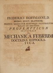 Cover of: Propempticon inaugurale de mechanica febrium doctrina Hippocratica ...