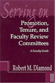 Cover of: Serving on promotion, tenure, and faculty review committees: a faculty guide