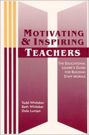 Cover of: Motivating and Inspiring Teachers: The Educational Leader's Guide for Building Staff Morale