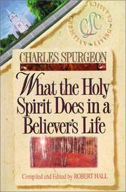 Cover of: What the Holy Spirit Does in a Believer's Life (Believer's Life Series) by Charles Haddon Spurgeon