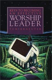 Cover of: Keys to Becoming an Effective Worship Leader (Tom Kraeuter on Worship)