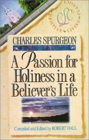Cover of: A Passion for Holiness in a Believer's Life (Believer's Life Sereis) by Charles Haddon Spurgeon