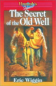 Cover of: Secret of the Old Well (Wiggin, Eric E. Hannah's Island, Bk. 5.)