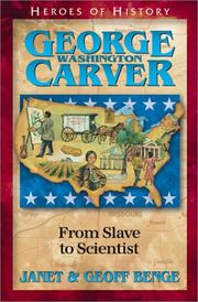 Cover of: George Washington Carver by Janet Benge, Geoff Benge