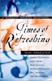Cover of: Times of Refreshing by Tom Kraeuter, Gerrit Gustafson, Kent Henry, Bob Kauflin, Patrick Kavanaugh