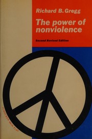 The Power of Non-violence by Richard Bartlett Gregg