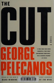 The cut by George P. Pelecanos
