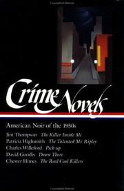 Crime novels by Jim Thompson, Patricia Highsmith, Charles Ray Willeford, David Goodis, Chester Himes