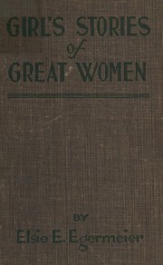 Cover of: Girl's stories of great women by Elsie E. Egermeier