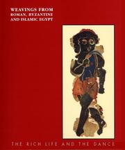 Cover of: Weavings from Roman, Byzantine and Islamic Egypt: The Rich Life and the Dance