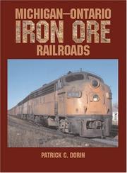 Cover of: Michigan-Ontario iron ore railroads by Patrick C. Dorin