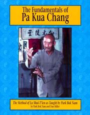 Cover of: The Fundamentals of Pa Kua Chang: The Methods of Lu Shue-Tien As Taught by Park Bok Nam