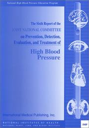 Cover of: The Sixth Report of the Joint National Committee on Prevention, Detection, Evaluation and Treatment of High Blood Pressure