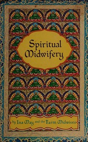 Cover of: Spiritual midwifery by Ina May Gaskin