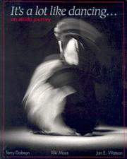 Cover of: It's a lot like dancing: an aikido journey