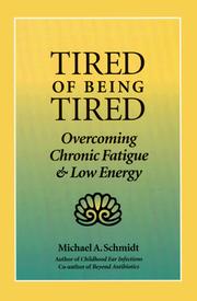 Cover of: Tired of being tired by Michael A. Schmidt