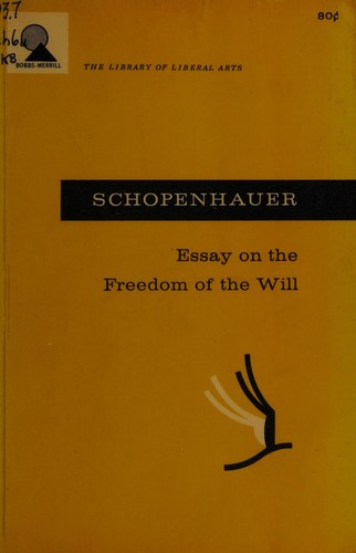Essay on the freedom of the will. by Arthur Schopenhauer