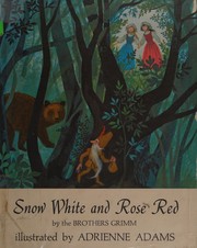 Cover of: Snow White and Rose Red by [by] the Brothers Grimm. Illustrated by Adrienne Adams. [Translation by Wayne Andrews]