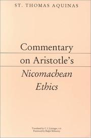 Cover of: Commentary on Aristotle's Nicomachean Ethics (Thomas Aquinas's Aristotelian Commentaries Series) by C. I. Litzinger, Thomas Aquinas