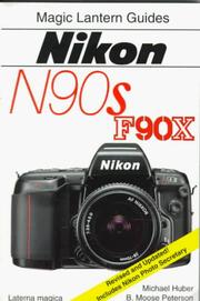 Nikon N90s, F90X by Huber, Michael Ph. D., Michael Huber, B.Moose Peterson